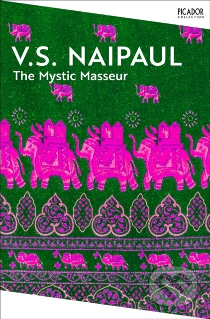 Kniha: The Mystic Masseur (V.S. Naipaul). Picador, 2025 Kniha: The Mystic Masseur (V.S. Naipaul). Picador, 2025