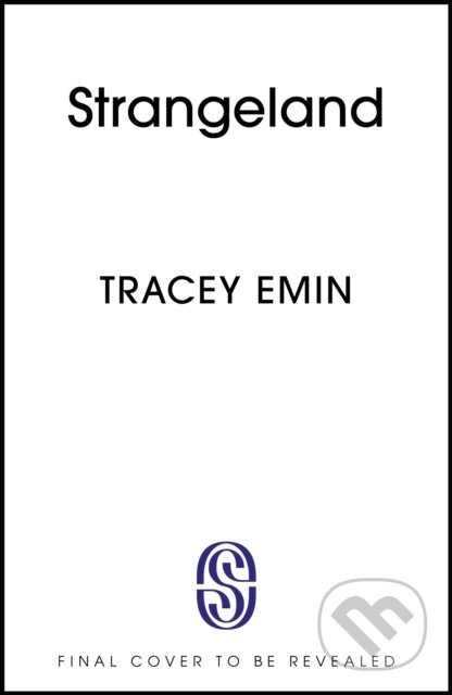 Kniha: Strangeland (Tracey Emin). Sceptre, 2025 Kniha: Strangeland (Tracey Emin). Sceptre, 2025