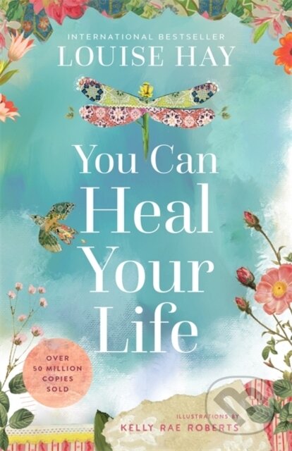Kniha: You Can Heal Your Life (Louise Hay). Hay House, 2024 Kniha: You Can Heal Your Life (Louise Hay). Hay House, 2024