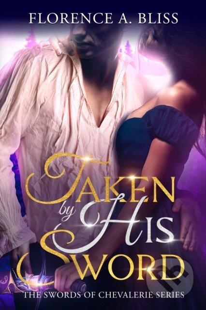 Kniha: Taken by His Sword (Florence A. Bliss). City Owl Press, 2024 Kniha: Taken by His Sword (Florence A. Bliss). City Owl Press, 2024