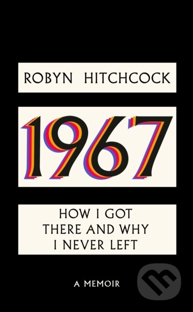 Kniha: 1967 (Robyn Hitchcock). Constable, 2025 Kniha: 1967 (Robyn Hitchcock). Constable, 2025