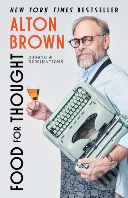 Kniha: Food for Thought (Alton Brown). Simon & Schuster, 2025 Kniha: Food for Thought (Alton Brown). Simon & Schuster, 2025