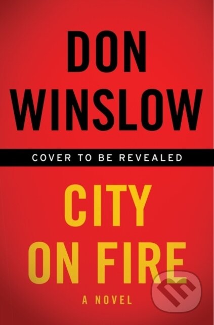 Kniha: City on Fire (Don Winslow). William Morrow, 2022 Kniha: City on Fire (Don Winslow). William Morrow, 2022