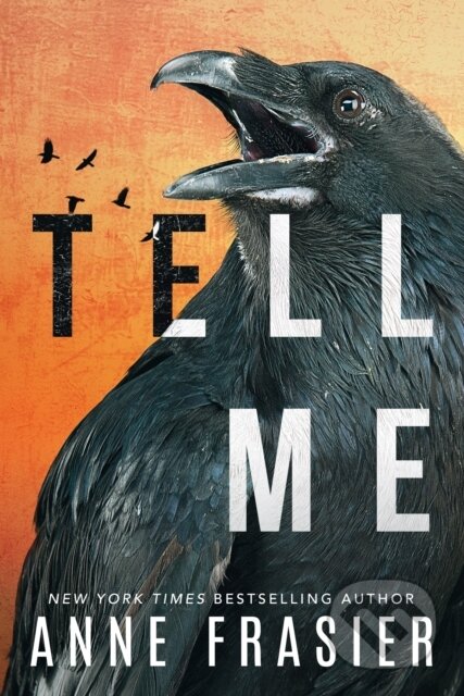 Kniha: Tell Me (Anne Frasier). Thomas & Mercer, 2021 Kniha: Tell Me (Anne Frasier). Thomas & Mercer, 2021
