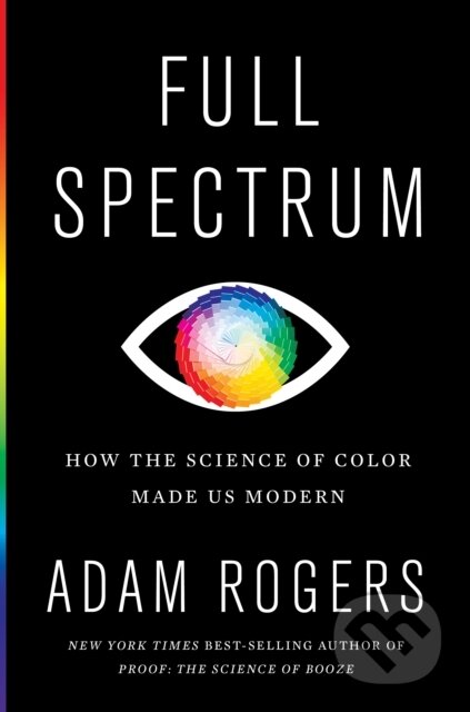 Kniha: Full Spectrum (Adam Rogers). Mariner Books, 2021 Kniha: Full Spectrum (Adam Rogers). Mariner Books, 2021