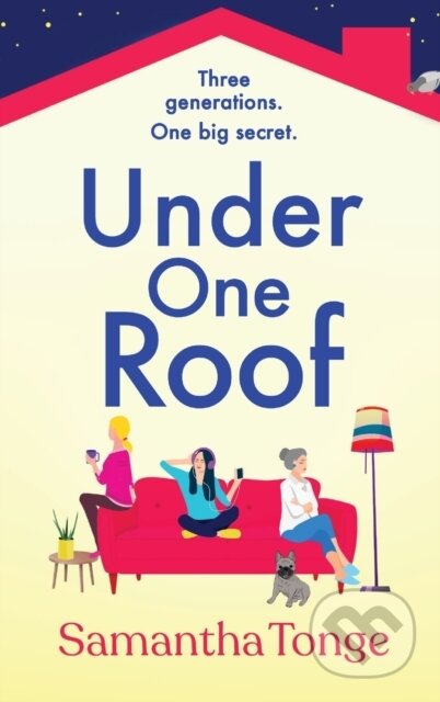 Kniha: Under One Roof (Samantha Tonge). Boldwood Books, 2022 Kniha: Under One Roof (Samantha Tonge). Boldwood Books, 2022