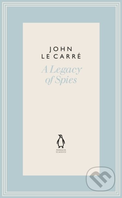 Kniha: A Legacy of Spies (John Le Carre). Penguin Classics, 2022 Kniha: A Legacy of Spies (John Le Carre). Penguin Classics, 2022
