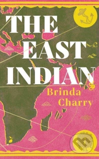 Kniha: The East Indian (Brinda Charry). Scribe Publications, 2023 Kniha: The East Indian (Brinda Charry). Scribe Publications, 2023