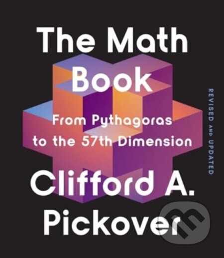 Kniha: The Math Book (Clifford A Pickover). , 2025 Kniha: The Math Book (Clifford A Pickover). , 2025