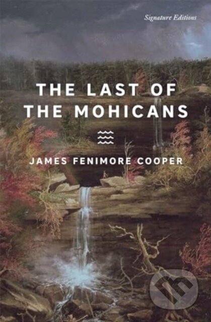 Kniha: The Last of the Mohicans (James Cooper Fenimore). , 2025 Kniha: The Last of the Mohicans (James Cooper Fenimore). , 2025