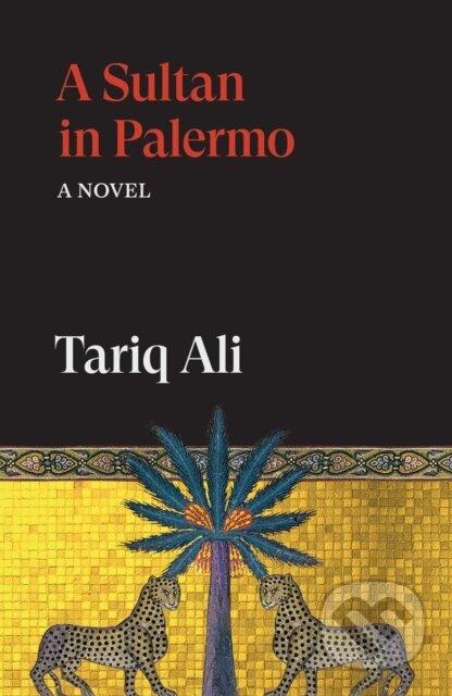 Kniha: A Sultan in Palermo (Tariq Ali). Verso, 2026 Kniha: A Sultan in Palermo (Tariq Ali). Verso, 2026