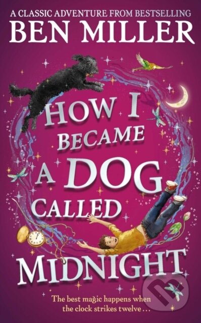 Kniha: How I Became a Dog Called Midnight (Ben Miller). Simon & Schuster, 2021 Kniha: How I Became a Dog Called Midnight (Ben Miller). Simon & Schuster, 2021