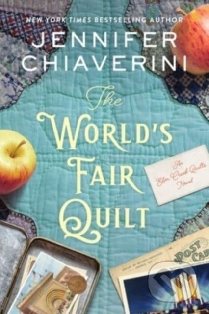 Kniha: The World's Fair Quilt (Chiaverini Jennifer). William Morrow, 2025 Kniha: The World's Fair Quilt (Chiaverini Jennifer). William Morrow, 2025