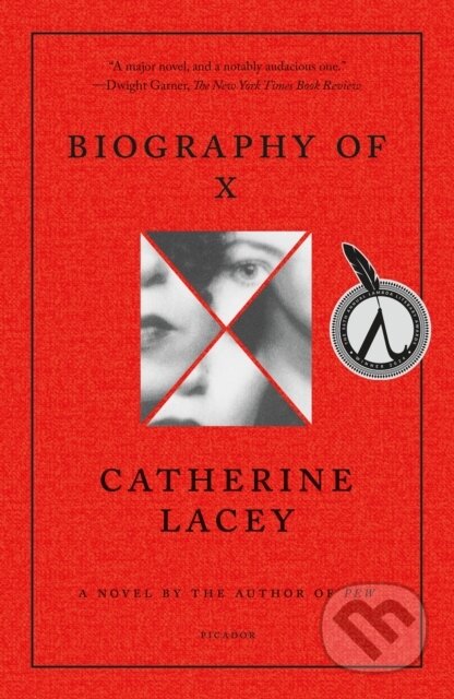 Kniha: Biography of X (Catherine Lacey). , 2024 Kniha: Biography of X (Catherine Lacey). , 2024