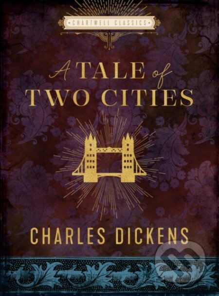 Kniha: A Tale of Two Cities (Charles Dickens). Chartwell Books, 2022 Kniha: A Tale of Two Cities (Charles Dickens). Chartwell Books, 2022