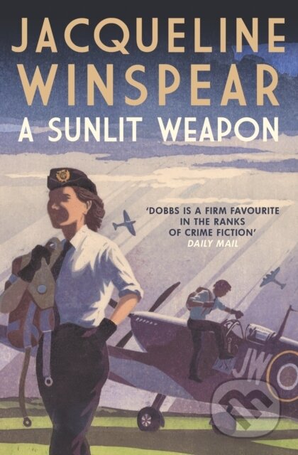 Kniha: A Sunlit Weapon (Jacqueline Winspear). Allison & Busby, 2022 Kniha: A Sunlit Weapon (Jacqueline Winspear). Allison & Busby, 2022