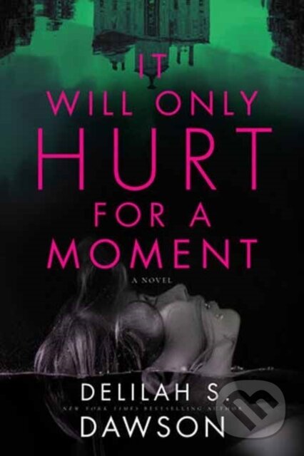 Kniha: It Will Only Hurt for a Moment (Delilah S. Dawson). Random House, 2025 Kniha: It Will Only Hurt for a Moment (Delilah S. Dawson). Random House, 2025