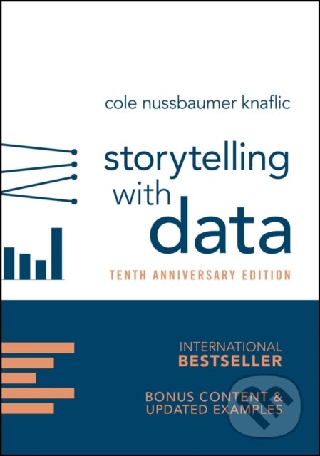 Kniha: Storytelling with Data (Cole Nussbaumer Knaflic). John Wiley & Sons, 2026 Kniha: Storytelling with Data (Cole Nussbaumer Knaflic). John Wiley & Sons, 2026