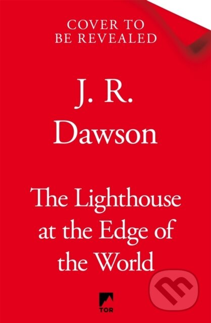 Kniha: The Lighthouse at the Edge of the World (J. R. Dawson). Tor, 2025 Kniha: The Lighthouse at the Edge of the World (J. R. Dawson). Tor, 2025