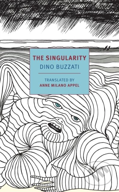 Kniha: The Singularity (Anne Milano Appel a Dino Buzzati). , 2024 Kniha: The Singularity (Anne Milano Appel a Dino Buzzati). , 2024