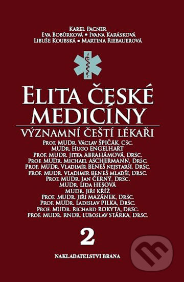 Kniha: Elita české medicíny: Významní čeští lékaři 2 (Karel Pacner). Brána, 2010 Kniha: Elita české medicíny: Významní čeští lékaři 2 (Karel Pacner). Brána, 2010