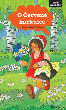 Kniha: O Červené karkulce (Edita Plicková). Axióma, 2013 Kniha: O Červené karkulce (Edita Plicková). Axióma, 2013