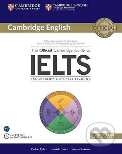 Kniha: The Official Cambridge Guide to IELTS - Student's Book (Amanda French, Pauline Cullen a Vanessa Jakema). Cambridge University Press, 2014 Kniha: The Official Cambridge Guide to IELTS - Student's Book (Amanda French, Pauline Cullen a Vanessa Jakema). Cambridge University Press, 2014