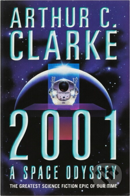 Kniha: 2001 : A Space Odyssey (Arthur C. Clarke) (Arthur Clarke C.). , 1990 Kniha: 2001 : A Space Odyssey (Arthur C. Clarke) (Arthur Clarke C.). , 1990