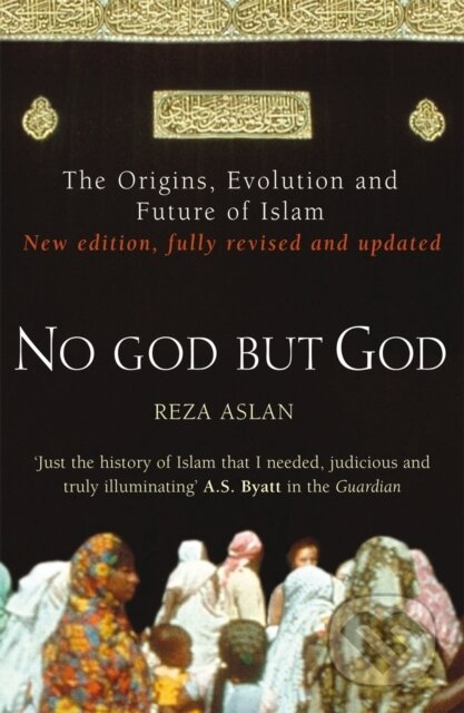 Kniha: No God But God (Reza Aslan). Arrow Books, 2011 Kniha: No God But God (Reza Aslan). Arrow Books, 2011