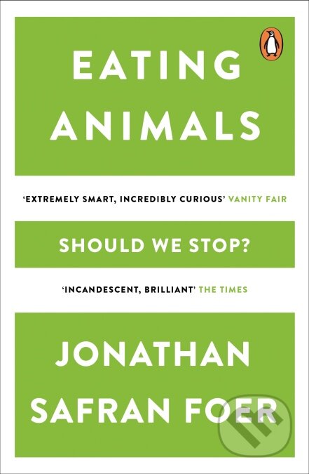 Kniha: Eating Animals (Jonathan Safran Foer). Penguin Books, 2011 Kniha: Eating Animals (Jonathan Safran Foer). Penguin Books, 2011