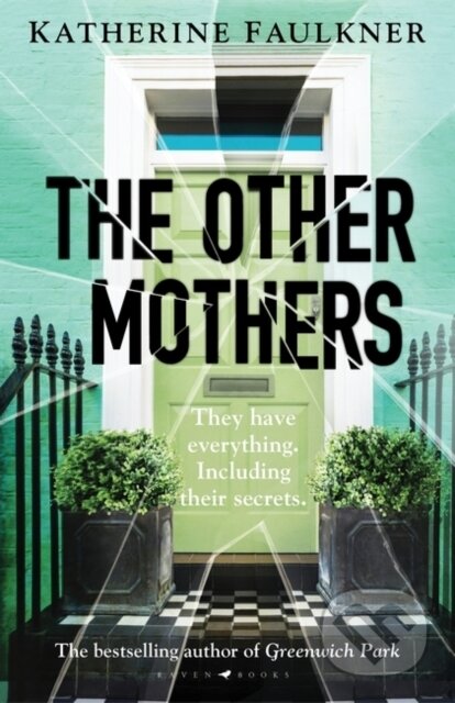 Kniha: The Other Mothers (Faulkner Katherine). Raven Books, 2023 Kniha: The Other Mothers (Faulkner Katherine). Raven Books, 2023
