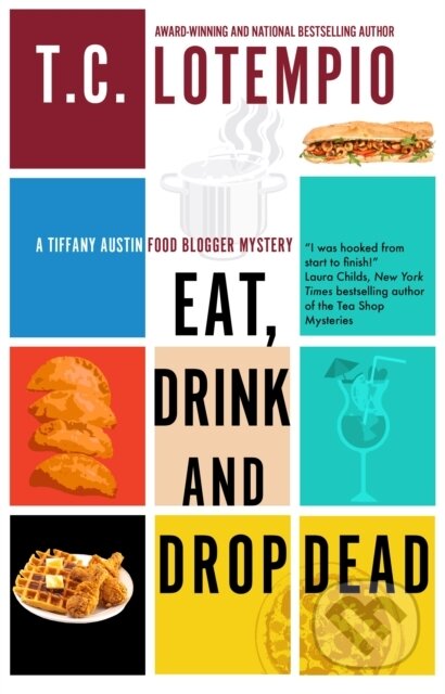 Kniha: Eat, Drink and Drop Dead (Toni LoTempio). Severn House, 2023 Kniha: Eat, Drink and Drop Dead (Toni LoTempio). Severn House, 2023