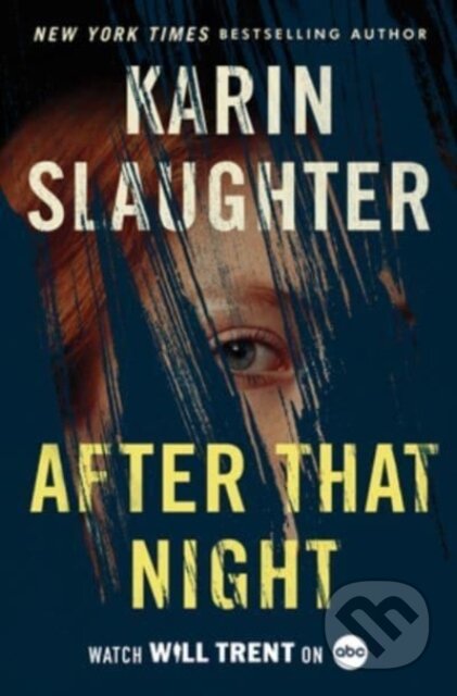 Kniha: After That Night (Karin Slaughter). William Morrow, 2023 Kniha: After That Night (Karin Slaughter). William Morrow, 2023