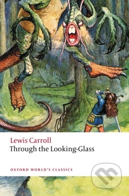 Kniha: Through the Looking-Glass (Lewis Carroll a Zoe Jaques). Oxford University Press, 2022 Kniha: Through the Looking-Glass (Lewis Carroll a Zoe Jaques). Oxford University Press, 2022