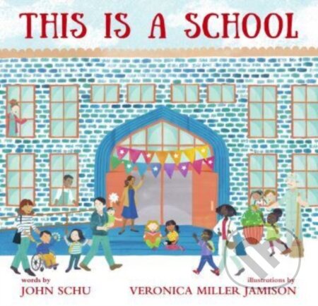 Kniha: This Is a School (John Schu). Walker books, 2023 Kniha: This Is a School (John Schu). Walker books, 2023