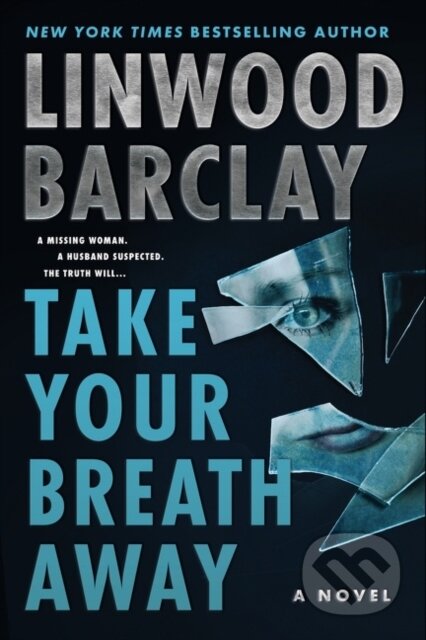 Kniha: Take Your Breath Away (Linwood Barclay). William Morrow, 2022 Kniha: Take Your Breath Away (Linwood Barclay). William Morrow, 2022