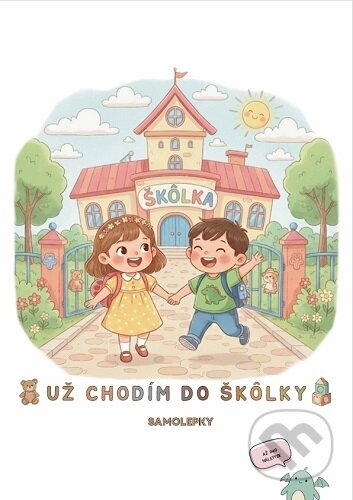 Kniha: Už chodím do škôlky - Samolepky (Marianna Balintová). Motivka, 2026 Kniha: Už chodím do škôlky - Samolepky (Marianna Balintová). Motivka, 2026
