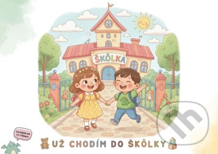 Kniha: Už chodím do škôlky (Kalendár má 53 týždňov) (Marianna Balintová). Motivka, 2026 Kniha: Už chodím do škôlky (Kalendár má 53 týždňov) (Marianna Balintová). Motivka, 2026