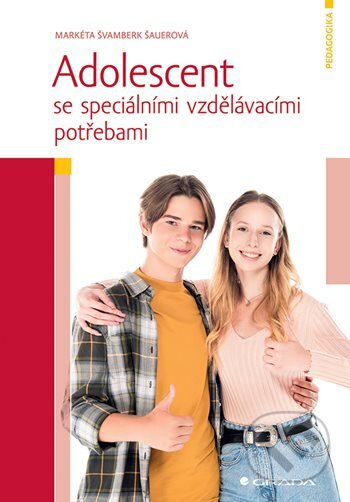 Kniha: Adolescent se speciálními vzdělávacími potřebami (Markéta Švamberk Šauerová). Grada, 2026 Kniha: Adolescent se speciálními vzdělávacími potřebami (Markéta Švamberk Šauerová). Grada, 2026