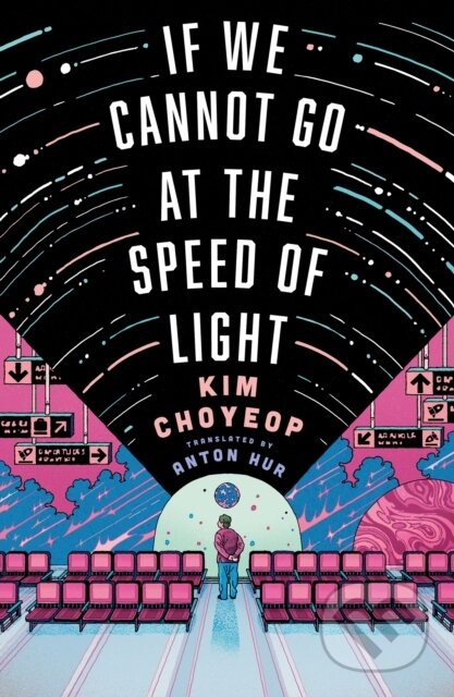 Kniha: If We Cannot Go at the Speed of Light (Kim Choyeop). Quercus, 2026 Kniha: If We Cannot Go at the Speed of Light (Kim Choyeop). Quercus, 2026