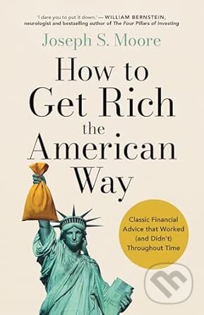 Kniha: How to Get Rich the American Way (Joseph Moore). John Murray, 2026 Kniha: How to Get Rich the American Way (Joseph Moore). John Murray, 2026