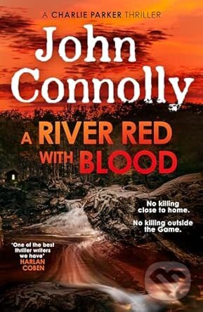 Kniha: A River Red With Blood (John Connolly). Hodder and Stoughton, 2026 Kniha: A River Red With Blood (John Connolly). Hodder and Stoughton, 2026