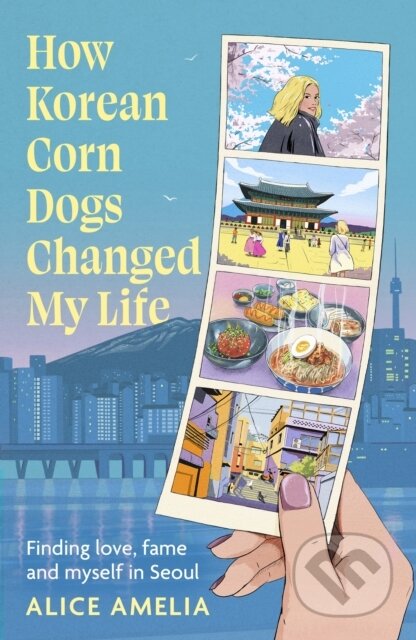 Kniha: How Korean Corn Dogs Changed My Life (Alice Amelia). Little, Brown, 2026 Kniha: How Korean Corn Dogs Changed My Life (Alice Amelia). Little, Brown, 2026