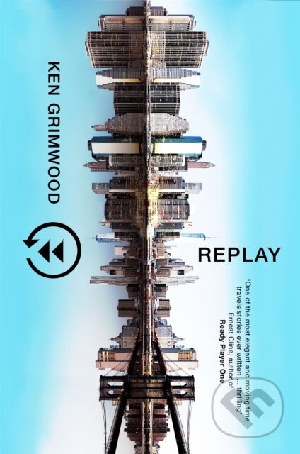 Kniha: Replay (Ken Grimwood). Gollancz, 2020 Kniha: Replay (Ken Grimwood). Gollancz, 2020