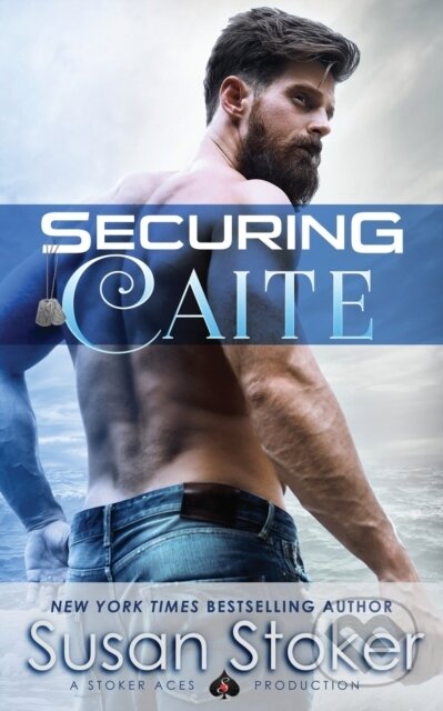 Kniha: Securing Caite (Susan Stoker). , 2019 Kniha: Securing Caite (Susan Stoker). , 2019