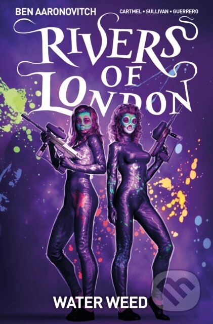 Kniha: Rivers of London Volume 6: Water Weed (Andrew Cartmel). , 2018 Kniha: Rivers of London Volume 6: Water Weed (Andrew Cartmel). , 2018