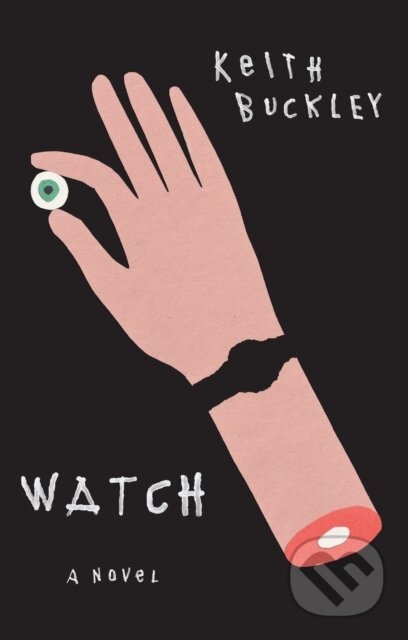 Kniha: Watch (Keith Buckley). Rare Bird Books, 2018 Kniha: Watch (Keith Buckley). Rare Bird Books, 2018