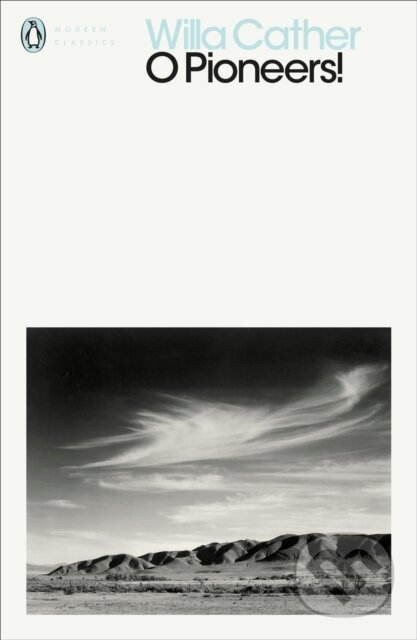 Kniha: O Pioneers! (Willa Cather). Penguin Classics, 2018 Kniha: O Pioneers! (Willa Cather). Penguin Classics, 2018