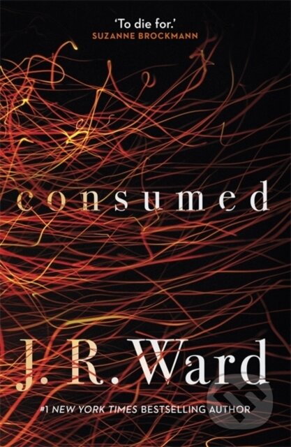 Kniha: Consumed (J. R. Ward). Piatkus, 2018 Kniha: Consumed (J. R. Ward). Piatkus, 2018