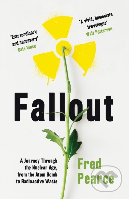 Kniha: Fallout (Fred Pearce). Granta Books, 2019 Kniha: Fallout (Fred Pearce). Granta Books, 2019